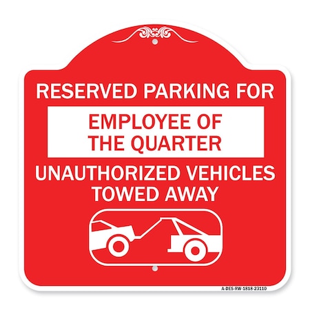 Signmission Reserved Parking for Employee of the Quarter Unauthorized Vehicles Towed Away, A-DES-RW-1818-23110 A-DES-RW-1818-23110